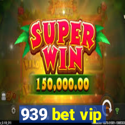 939 bet vip